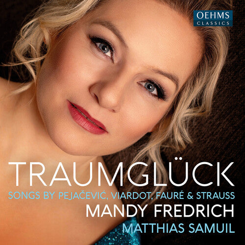 Faure / Pejacevic / Samuil: Faure, Pejacevic, Strauss & Viardot: Traumgluck