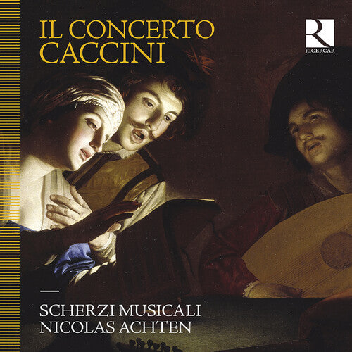 Caccini / Musicali / Achten: Il Concerto Caccini