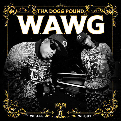 Tha Dogg Pound: W.A.W.G. (We All We Got)