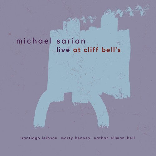 Sarian, Michael: Live at Cliff Bell's