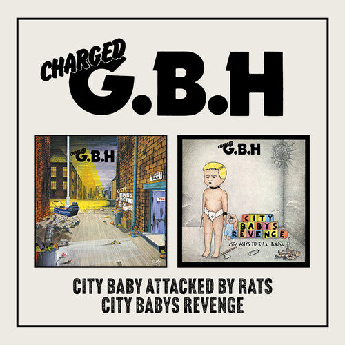 GBH: City Baby Attacked By Rats / City Baby's Revenge