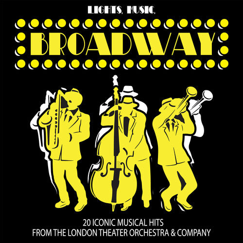 London Theater Orchestra & Company: Lights Music Broadway: 20 Iconic Musical Hits