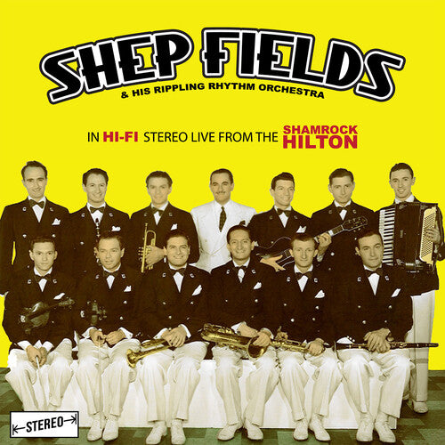 Fields, Shep & His Rippling Rhythm Orchestra: In Hi-Fi Stereo: Live From The Shamrock Hilton