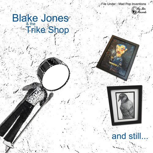 Jones, Blake & the Trike Shop: And Still...