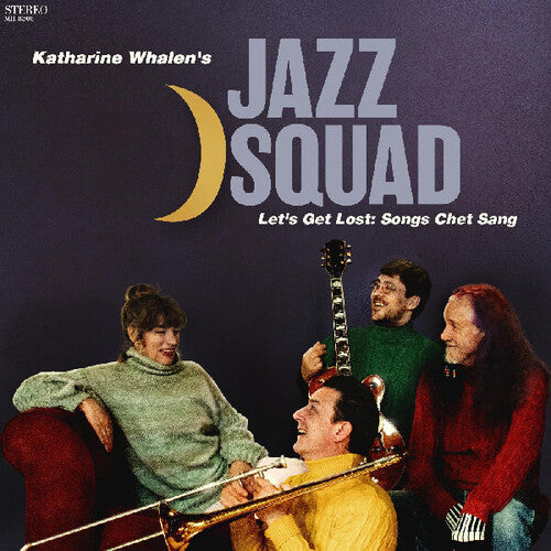 Katharine Whalens Jazz Squad: Lets Get Lost: Songs Chet Sang