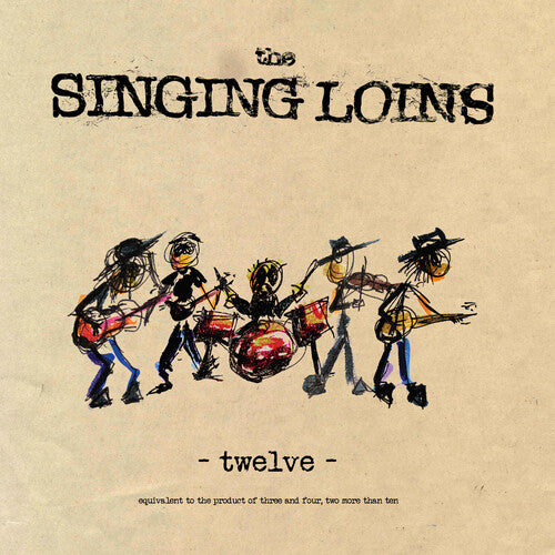 Singing Loins: Twelve