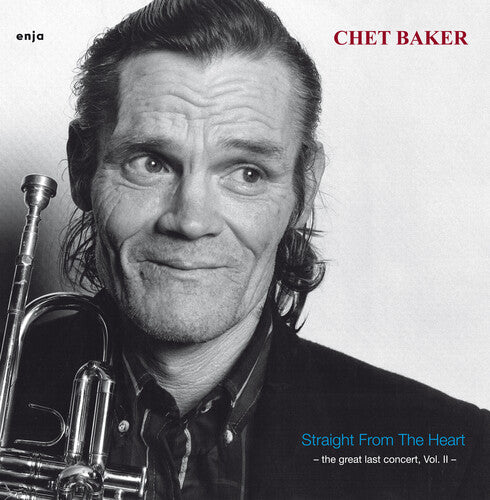 Baker, Chet: Straight From The Heart: The Great Last Concert Vol. II