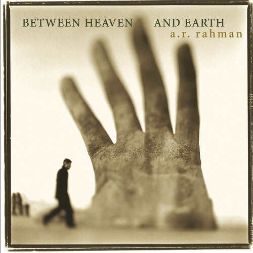 Rahman, Ar: Between Heaven & Earth