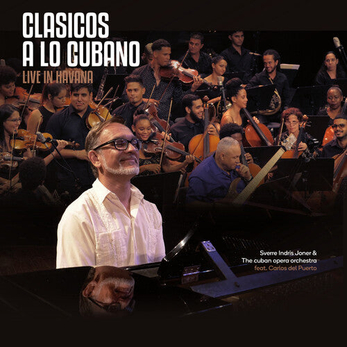 Joner, Sverre Indris / Cuban Opera Orch / Del Puert: Clasicos A Lo Cubano: Live In Havana