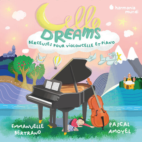 Emmanuelle Bertrand: Cello Dreams. Berceuses Pour Violoncelle Et Piano - COMPACT DISCS