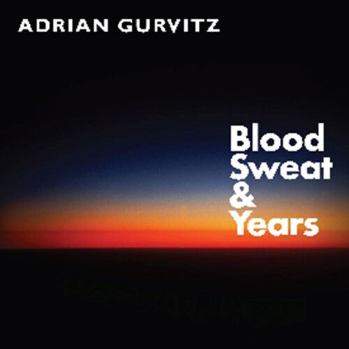 Adrian Gurvitz: Blood, Sweat & Years - COMPACT DISCS