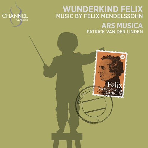 Mendelssohn / Mans / Ars Musica: Mendelssohn: Wunderkind Felix