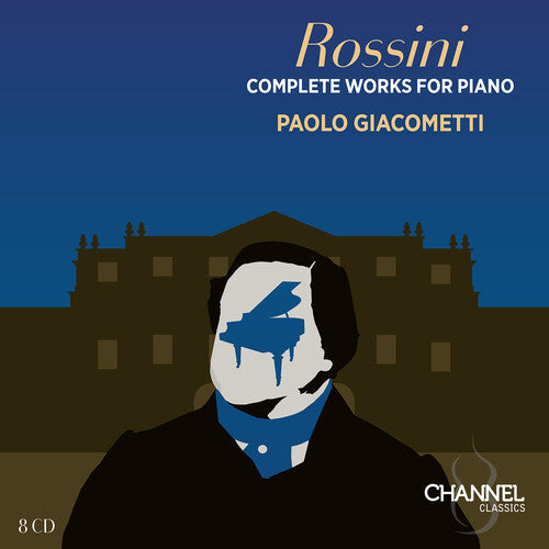 Rossini / Giacometti: Rossini: Complete Works for Piano