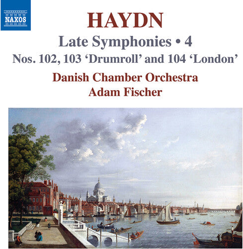 Haydn / Fischer / Danish Chamber Orchestra: Haydn: Late Symphonies, Vol. 4 - Nos. 102-104