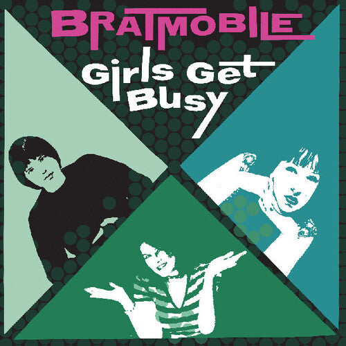 Bratmobile: Girls Get Busy