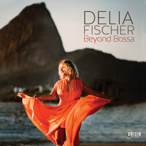 Fischer, Delia: Delia Fischer: Beyond Bossa