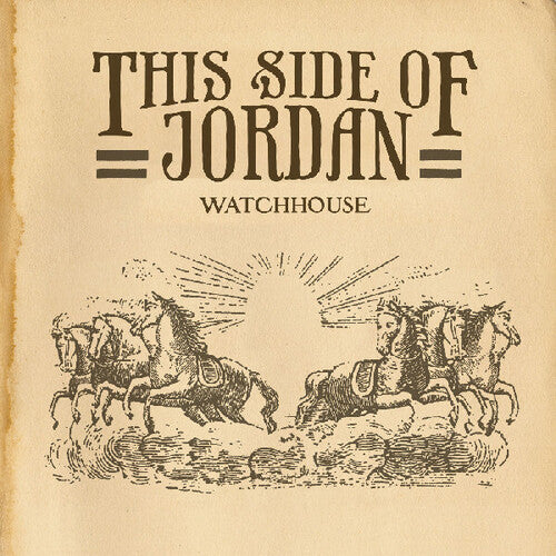 Watchhouse: This Side Of Jordan