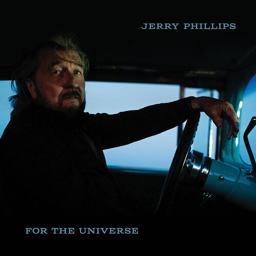 Phillips, Jerry: For The Universe