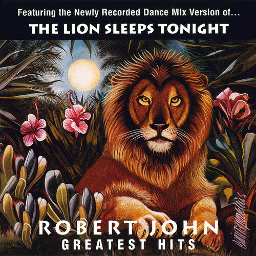 John, Robert: Greatest Hits - The Lion Sleeps Tonight