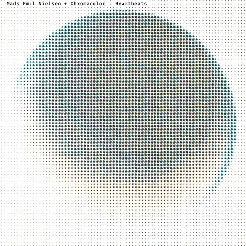 Nielsen, Mads Emil / Chromacolor: Heartbeats