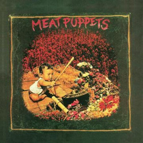 Meat Puppets: Meat Puppets I