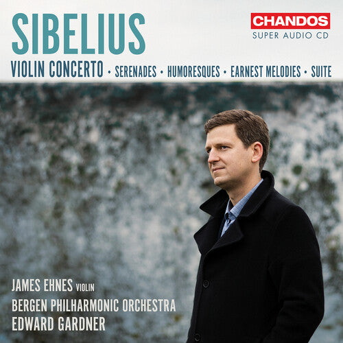 Sibelius / Ehnes / Bergen Philharmonic Orchestra: Sibelius: Works for Violin & Orchestra - SUPER-AUDIO CD