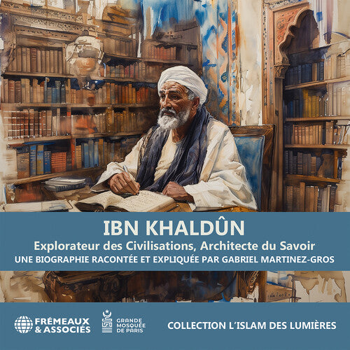 Gabriel Martinez-Gros: Martinez-Gros: Ibn Khaldun explorateur des civilisations, architecte du savoir - COMPACT DISCS