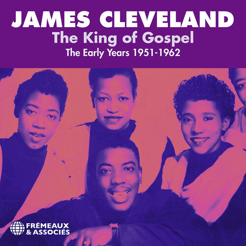 James Cleveland: The King of Gospel - The Early Years 1951-1962 - COMPACT DISCS