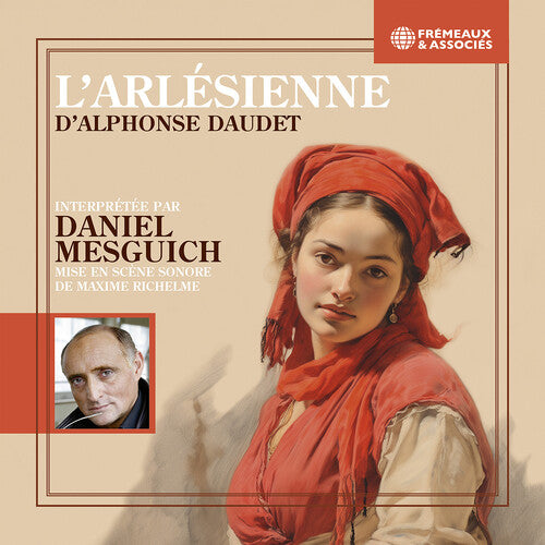 Daniel Mesguich: L’Arlesienne - Mise en scene sonore de Maxime Richelme interpretee par Daniel Mesguich - COMPACT DISCS