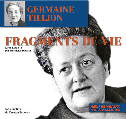 Roselyne Sarazin: Fragments de vie (extraits) - Livre audio lu par Roselyne Sarazin (CD MP3) - Introduction de Tzvetan Todorov - COMPACT DISCS