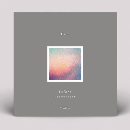 Calm: Before: Remixes