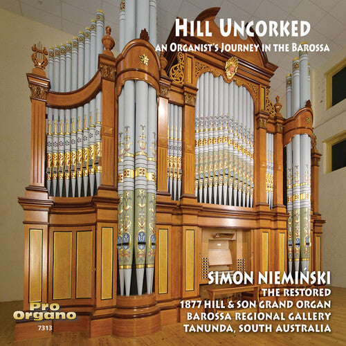 Bernard / Raczkowski / Nieminski: Hill Uncorked - An Organist's Journey in the Barossa