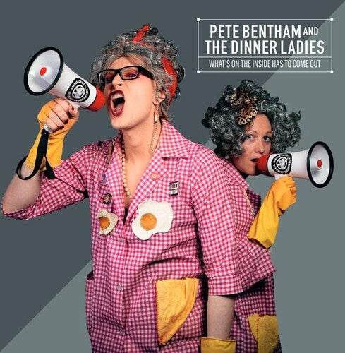 Bentham, Pete & the Dinner Ladies: What's On The Inside Has To Come Out