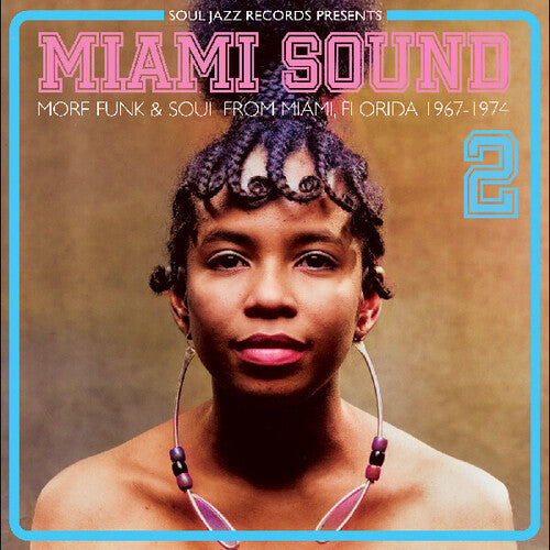 Soul Jazz Records Presents: Miami Sound 2  More Funk & Soul From Miami, Florida 1967-74