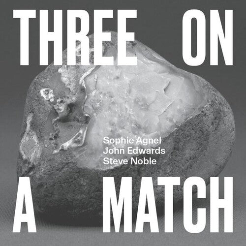 Agnel, Sophie / Edwards, John / Noble, Steve: Three On A Match