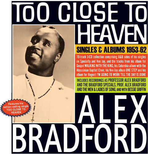 Alex Bradford: Too Close To Heaven: Singles & Albums 1953-62 - COMPACT DISCS