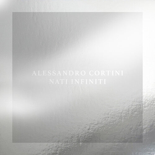 Cortini, Alessandro: NATI INFINITI