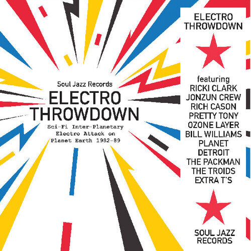 Soul Jazz Records Presents: Electro Throwdown Sci-fi Inter-planetary Electro Attack on Planet    Earth 1982-89