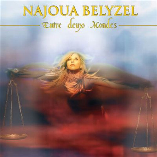 Najoua Belyzel: Entre Deux Mondes - en Equilibre - COMPACT DISCS
