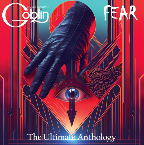 Claudio Simonetti's Goblin: Fear: The Ultimate Anthology