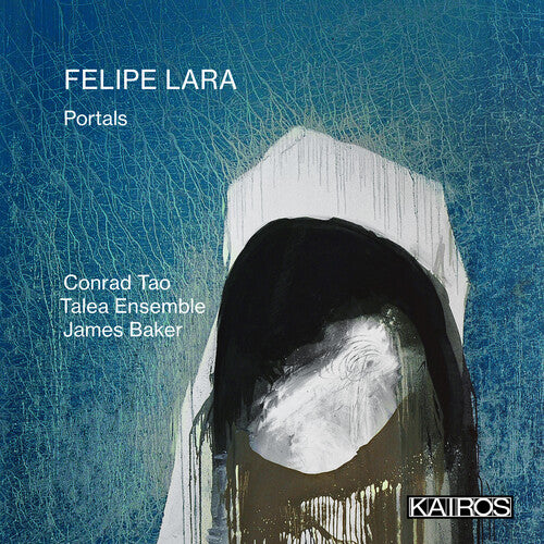 Tao, Conrad & Talea Ensemble & Baker, James: Felipe Lara: Portals