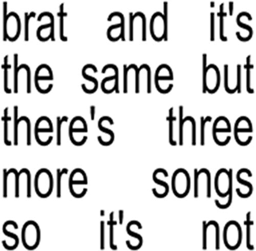 Charli XCX: Brat And It's The Same But There's Three More Songs So It's Not