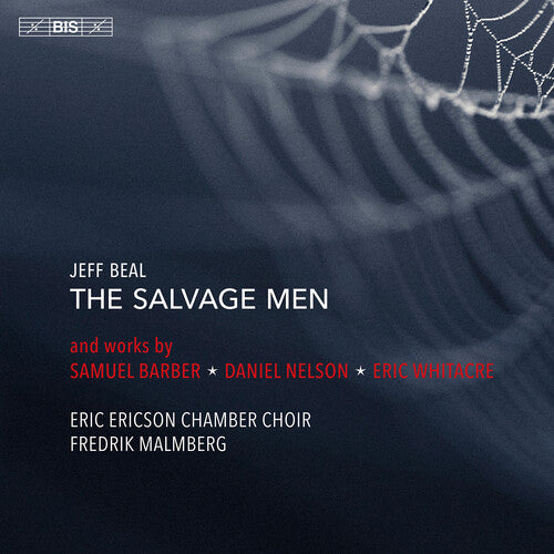 Barber / Whitacre / Eric Ericson Chamber Choir: Beal: The Salvage Men - SUPER-AUDIO CD