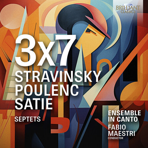 Poulenc / Stravinsky / Ensemble in Canto: Stravinsky, Poulenc, Satie & Septets: 3x7