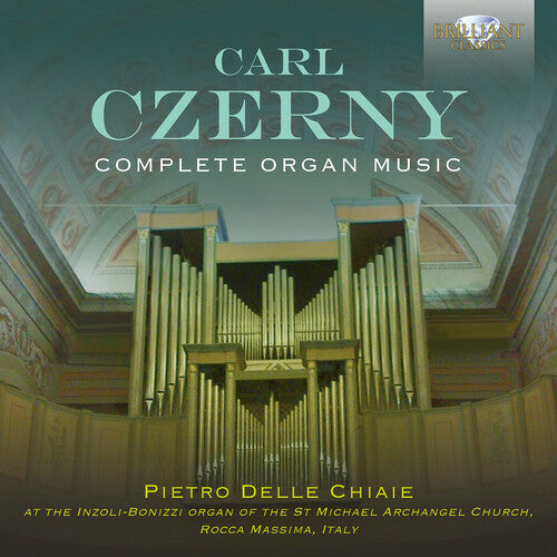 Czerny / Pietro Delle Chiaie: Czerny: Complete Organ Music