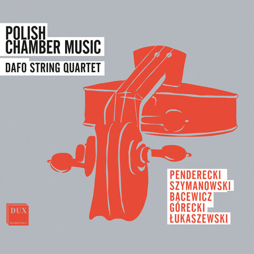 Gorecki / Penderecki / Dafo String Quartet: Penderecki, Szymanowski, Gorecki & Lukaszewski: Polish Chamber Music