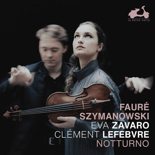 Faure / Szymanowski / Lefebvre: Faure & Szymanowski: Notturno