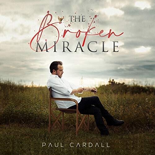 Cardall, Paul: The Broken Miracle