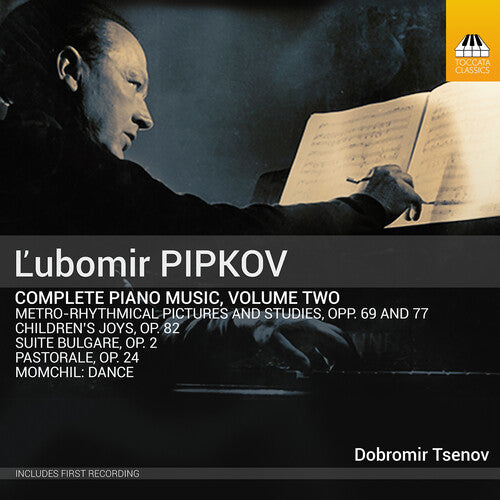 Pipkov / Tsenov: Pipkov: Piano Music, Vol. 2