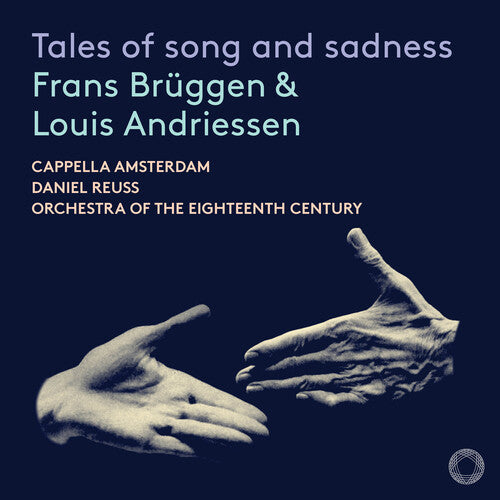 Andriessen / Rameau / Bruggen / Sour Cream: Tales of song & sadness